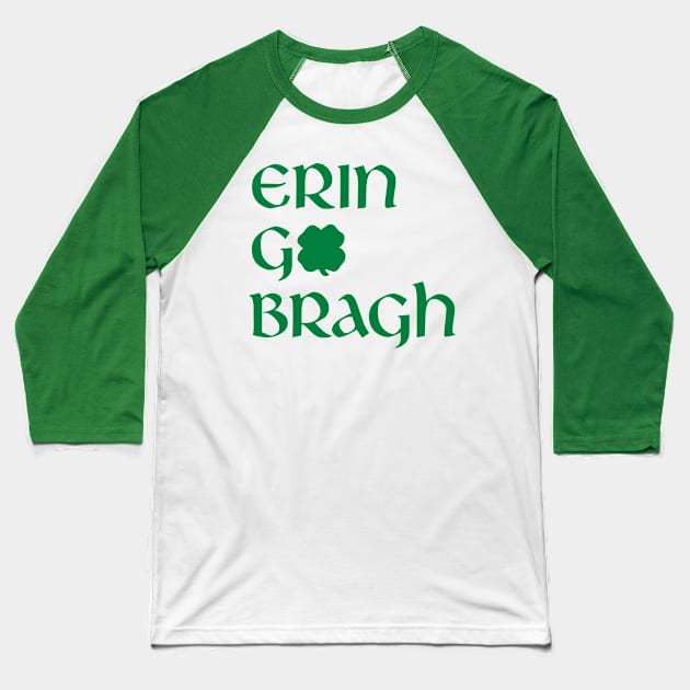 Erin Go Bragh Baseball T-Shirt by Stacks